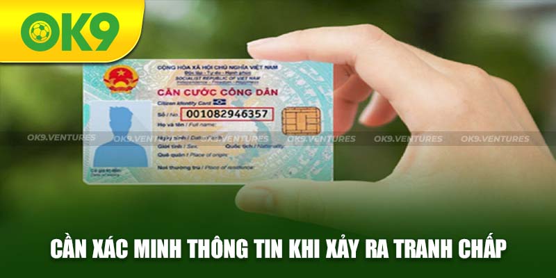 Người cần xác minh thông tin khi tranh chấp về khuyến mãi OK9